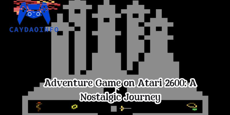 Adventure Game on Atari 2600: A Nostalgic Journey