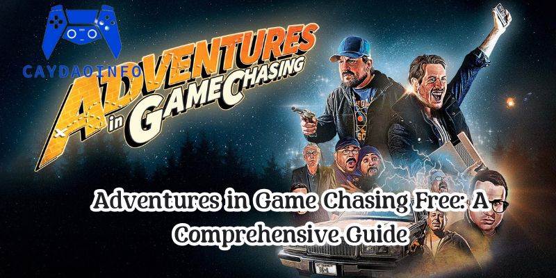 Adventures in Game Chasing Free: A Comprehensive Guide