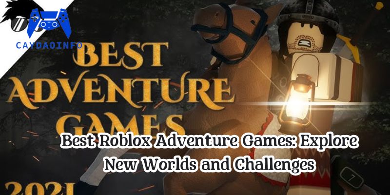 Best Roblox Adventure Games: Explore New Worlds and Challenges