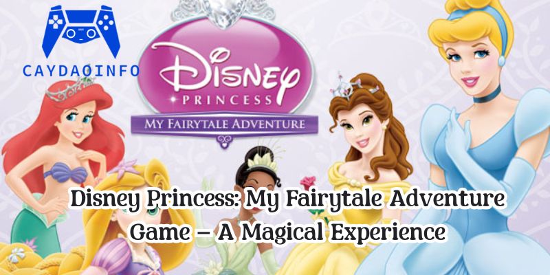 Disney Princess: My Fairytale Adventure Game – A Magical Experience