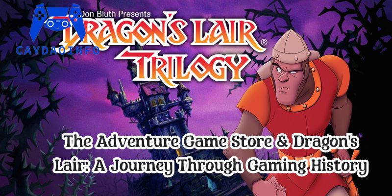 The Adventure Game Store & Dragon’s Lair: A Journey Through Gaming History