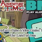 Adventure Time Video Game: Explore the Land of Ooo